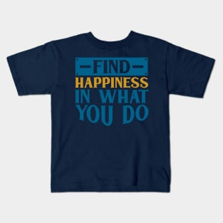 Find Happiness Kids T-Shirt